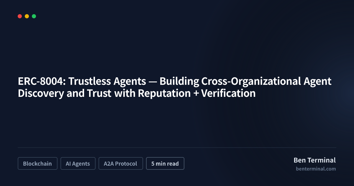ERC-8004 Trustless Agents cross-organizational trust architecture